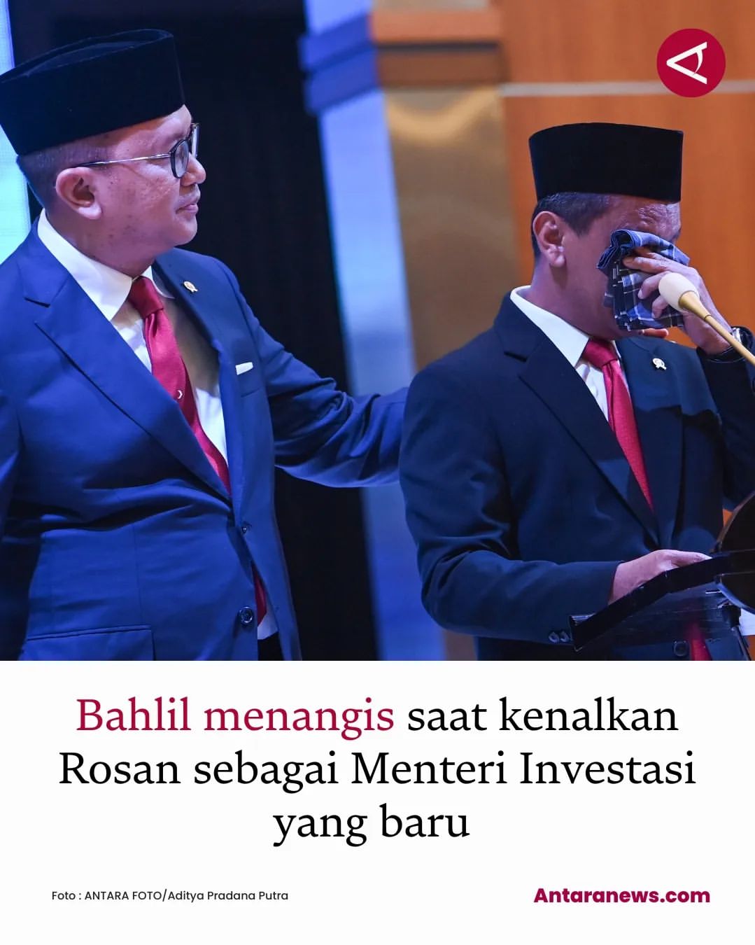 Bahlil Lahadalia Menangis saat Serah Terima Jabatan kepada Rosan Roeslani