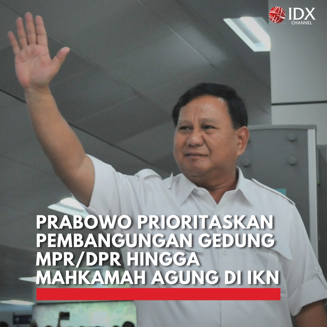 Prabowo Subianto Prioritaskan Pembangunan Gedung Negara di IKN