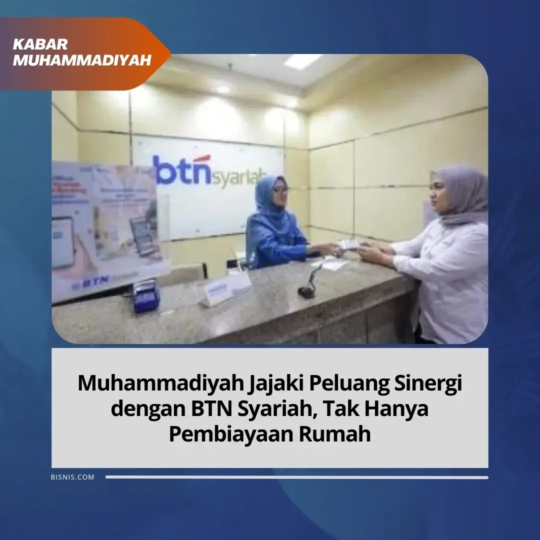 PP Muhammadiyah Perkuat Kerja Sama dengan BTN Syariah
