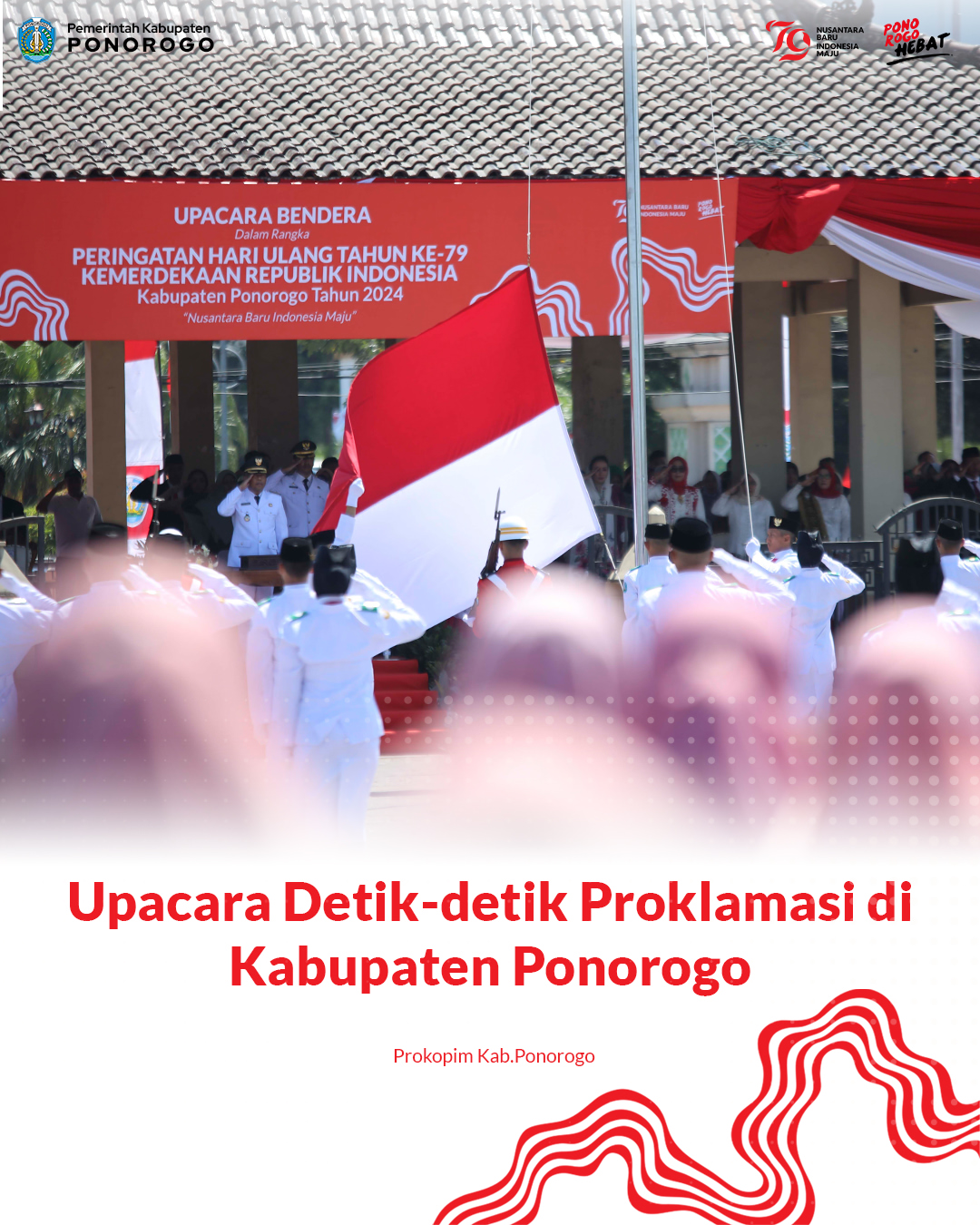 Upacara Detik-detik Proklamasi Kemerdekaan ke-79 di Ponorogo