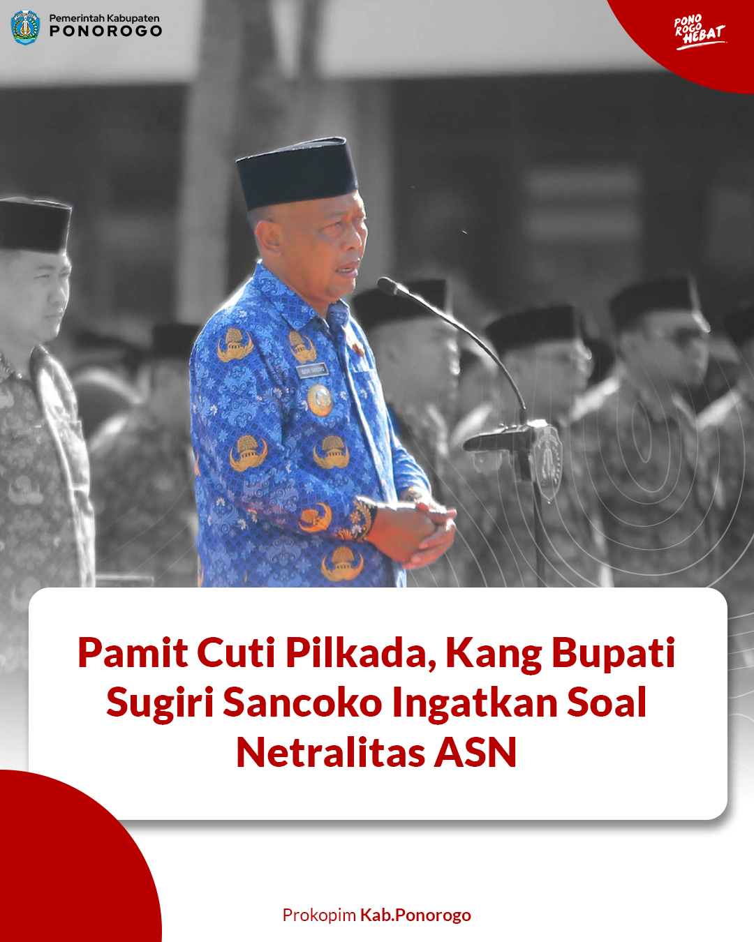 Kang Bupati Sugiri Sancoko Pamitan Cuti untuk Pilkada 2024