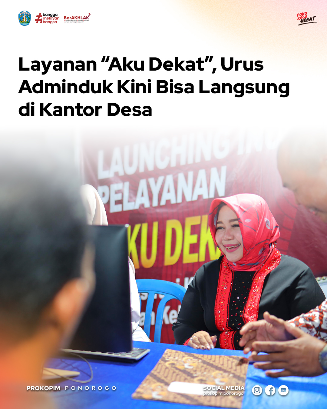 Layanan Administrasi Kependudukan "Aku Dekat" Di Ponorogo
